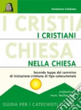 CRISTIANI NELLA CHIESA - GUIDA PER I CATECHISTI III