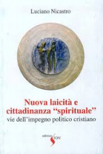 NUOVA LAICITA' E CITTADINANZA SPIRITUALE VIE DELL'IMPEGNO POLITICO CRISTIANO