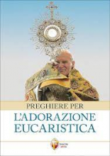 PREGHIERE PER L'ADORAZIONE EUCARISTICA