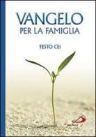 VANGELO PER LA FAMIGLIA TESTO CEI