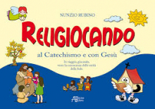 RELIGIOCANDO AL CATECHISMO E CON GESU' N.E.