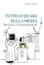 TUTTO O QUASI SULLA MESSA I RITI INIZIALI E LA LITURGIA DELLA PAROLA