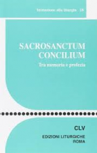 SACROSANTCTUM CONCILIUM TRA MEMORIA E PROFEZIA - INIZIAZIONE ALLA LITURGIA 18