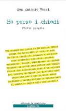 HO PERSO I CHIODI PAROLE PREGATE