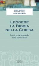 LEGGERE LA BIBBIA NELLA CHIESA CON IL TESTO INTEGRALE DELLA DEI VERBUM - CAMMINI DI CHIESA