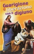 GUARIGIONE E LIBERAZIONE CON IL DIGIUNO