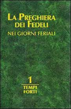 PREGHIERA DEI FEDELI NEI GIORNI FERIALI 1 TEMPI FORTI