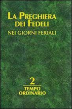 PREGHIERA DEI FEDELI NEI GIORNI FERIALI 2 TEMPO ORDINARIO