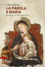 PAROLA E MARIA UN MESE CON LA MADRE DI DIO