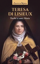 TERESA DI LISIEUX PERCHE' TI AMO MARIA