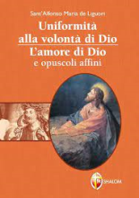 UNIFORMITA' ALLA VOLONTA' DI DIO - L'AMORE DI DIO E OPUSCOLI AFFINI