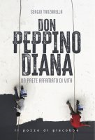 Don Peppino Diana un prete affamato di vita