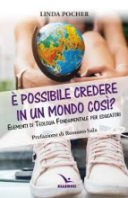 E' possibile credere in un mondo così?