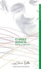 Ci vuole audacia parole ai giovani