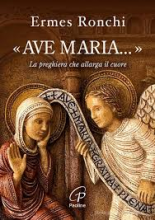 Ave Maria la preghera che allarga il cuore