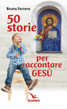 50 Storie per raccontare Gesù