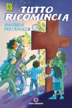 Tutto ricomincia Via Crucis ragazzi