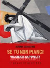 Se tu non piangi Via Crucis cavolta