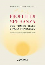 Profeti di speranza don Tonino Bello e papa Francesco