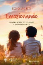 Emozionando comprendere ed educare il mondo emotivo