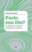 Parlo con Dio? un dialogo tra amici