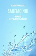 Saremo noi immersi nell'amore più grande