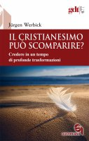Il Cristianesimo può scomparire? GDT 477