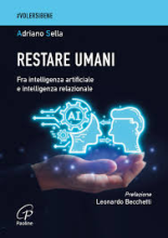 Restare umani fra intelligenza artificia e .....