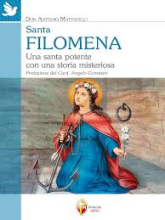 SANTA FILOMENA UNA SANTA POTENTE CON UNA STORIA MISTERIOSA